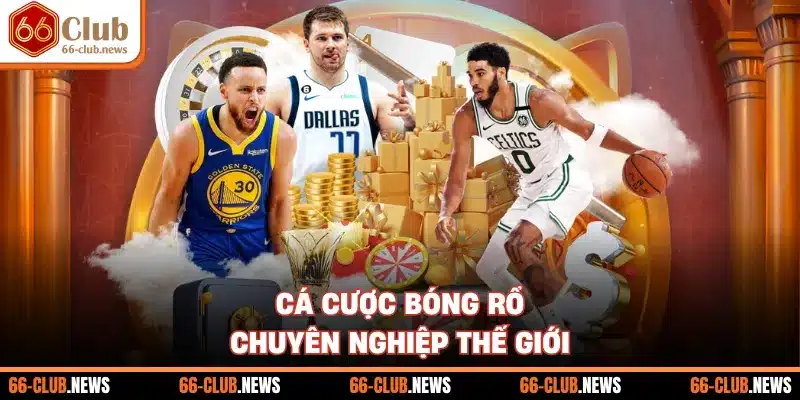 Cá cược bóng rổ chuyên nghiệp thế giới