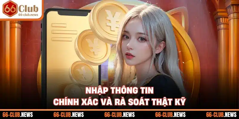 Nhập thông tin chính xác và rà soát thật kỹ