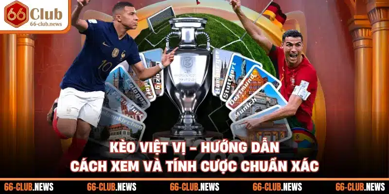 Kèo Việt Vị - Hướng Dẫn Cách Xem Và Tính Cược Chuẩn Xác
