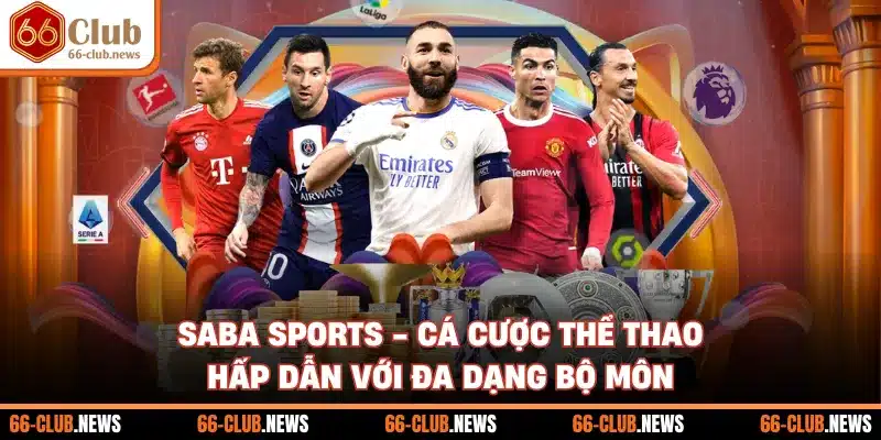 Saba Sports - Cá Cược Thể Thao Hấp Dẫn Với Đa Dạng Bộ Môn